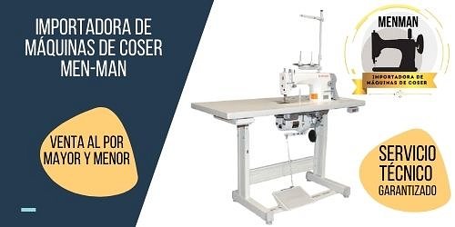 MÁQUINAS DE COSER IMPORTADORA MEN-MAN SERVICIO TÉCNICO